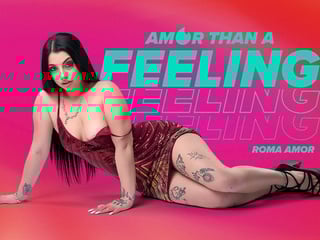 Amor Than a Feeling