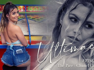 Ultimacy Episode 1. The Pier: Chanel Camryn