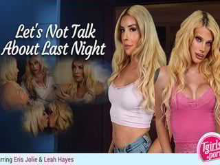 TGIRLS PORN - Let's Not Talk About Last Night