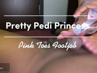 Pretty Pedi Princess Pink Toes Footjob