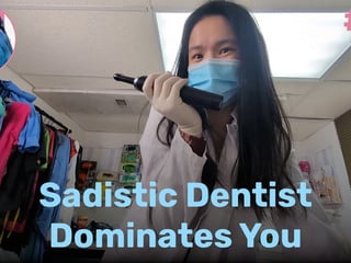 Sadistic Dentist Dominates You