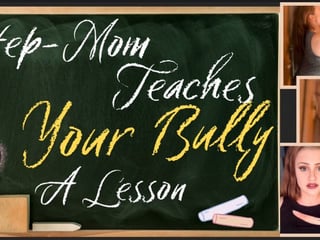Stepmom Teaches Your Bully a Lesson