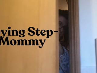 Spying Step-Mommy