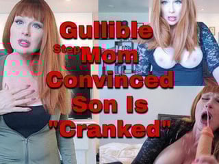 Gullible Stepmom Convinced Stepson Is Cranked